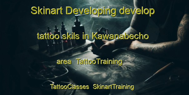 Skinart Developing develop tattoo skils in Kawanabecho area | TattooTraining | TattooClasses | SkinartTraining-Japan