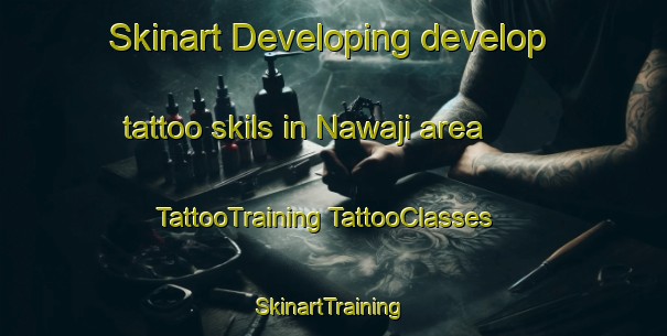 Skinart Developing develop tattoo skils in Nawaji area | #TattooTraining #TattooClasses #SkinartTraining-Japan