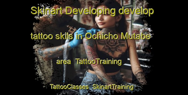 Skinart Developing develop tattoo skils in Ochicho Mutabe area | TattooTraining | TattooClasses | SkinartTraining-Japan