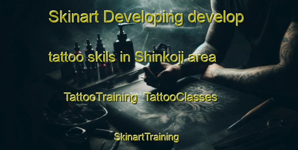 Skinart Developing develop tattoo skils in Shinkoji area | TattooTraining | TattooClasses | SkinartTraining-Japan