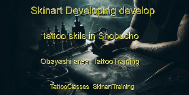 Skinart Developing develop tattoo skils in Shobucho Obayashi area | TattooTraining | TattooClasses | SkinartTraining-Japan