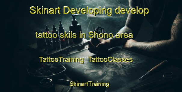 Skinart Developing develop tattoo skils in Shono area | TattooTraining | TattooClasses | SkinartTraining-Japan