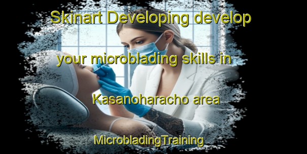 Skinart Developing develop your microblading skills in Kasanoharacho area | MicrobladingTraining | MicrobladingClasses | SkinartTraining-Japan