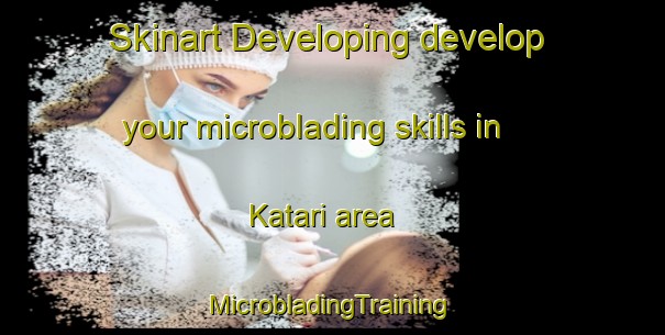 Skinart Developing develop your microblading skills in Katari area | #MicrobladingTraining #MicrobladingClasses #SkinartTraining-Japan