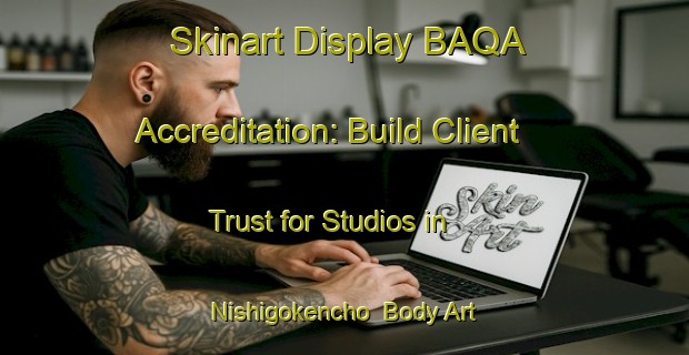Skinart Display BAQA Accreditation: Build Client Trust for Studios in Nishigokencho | Body Art Qualification Authority | BAQA-Japan
