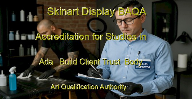Skinart Display BAQA Accreditation for Studios in Ada - Build Client Trust | Body Art Qualification Authority | BAQA-Japan