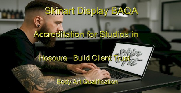 Skinart Display BAQA Accreditation for Studios in Hosoura - Build Client Trust | Body Art Qualification Authority | BAQA-Japan