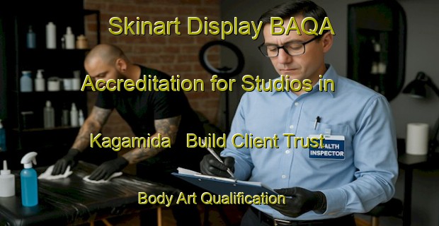 Skinart Display BAQA Accreditation for Studios in Kagamida - Build Client Trust | Body Art Qualification Authority | BAQA-Japan