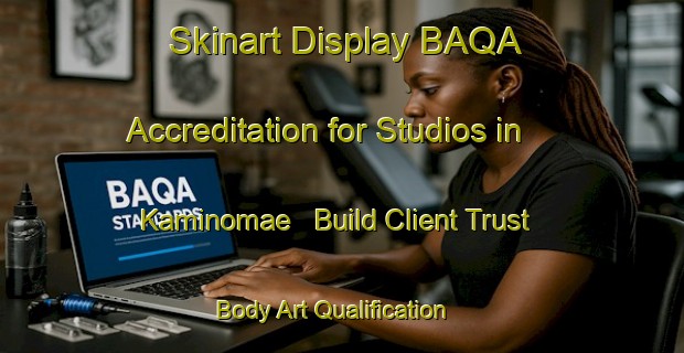 Skinart Display BAQA Accreditation for Studios in Kaminomae - Build Client Trust | Body Art Qualification Authority | BAQA-Japan
