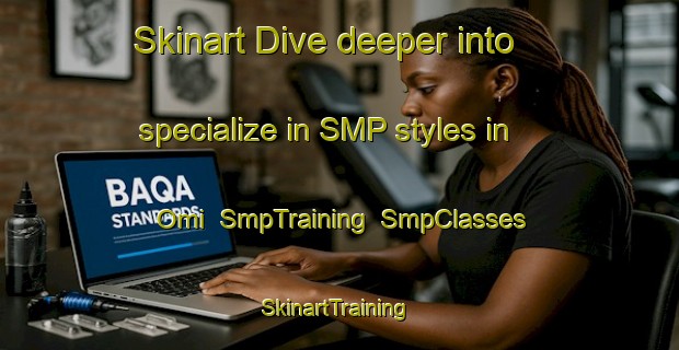 Skinart Dive deeper into specialize in SMP styles in Omi | SmpTraining | SmpClasses | SkinartTraining-Japan