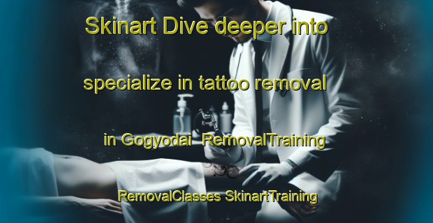 Skinart Dive deeper into specialize in tattoo removal in Gogyodai | #RemovalTraining #RemovalClasses #SkinartTraining-Japan