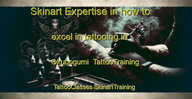 Skinart Expertise in how to excel in tattooing in Okubogumi | #TattooTraining #TattooClasses #SkinartTraining-Japan