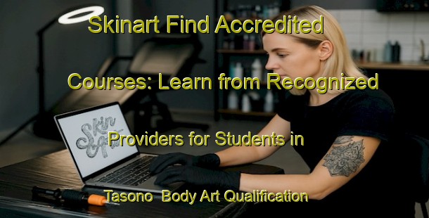 Skinart Find Accredited Courses: Learn from Recognized Providers for Students in Tasono | Body Art Qualification Authority | BAQA-Japan