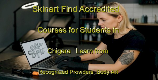 Skinart Find Accredited Courses for Students in Chigara - Learn from Recognized Providers | Body Art Qualification Authority | BAQA-Japan
