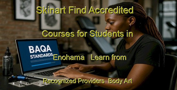 Skinart Find Accredited Courses for Students in Enohama - Learn from Recognized Providers | Body Art Qualification Authority | BAQA-Japan