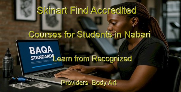 Skinart Find Accredited Courses for Students in Nabari - Learn from Recognized Providers | Body Art Qualification Authority | BAQA-Japan