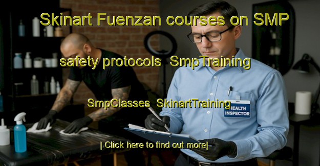Skinart Fuenzan courses on SMP safety protocols | SmpTraining | SmpClasses | SkinartTraining-Japan