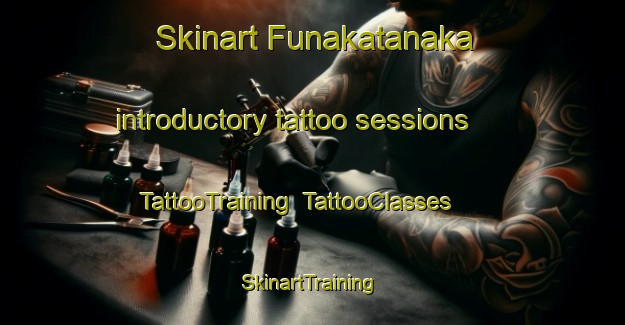 Skinart Funakatanaka introductory tattoo sessions | TattooTraining | TattooClasses | SkinartTraining-Japan