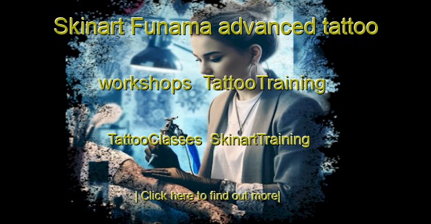 Skinart Funama advanced tattoo workshops | TattooTraining | TattooClasses | SkinartTraining-Japan