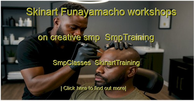 Skinart Funayamacho workshops on creative smp | SmpTraining | SmpClasses | SkinartTraining-Japan