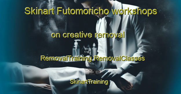 Skinart Futomoricho workshops on creative removal | #RemovalTraining #RemovalClasses #SkinartTraining-Japan