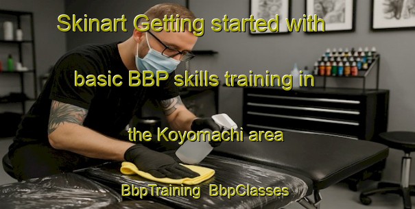 Skinart Getting started with basic BBP skills training in the Koyomachi area | BbpTraining | BbpClasses | SkinartTraining-Japan