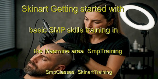 Skinart Getting started with basic SMP skills training in the Maemine area | SmpTraining | SmpClasses | SkinartTraining-Japan