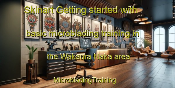 Skinart Getting started with basic microblading training in the Wakaura Naka area | MicrobladingTraining | MicrobladingClasses | SkinartTraining-Japan