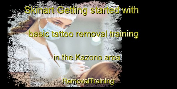 Skinart Getting started with basic tattoo removal training in the Kazono area | RemovalTraining | RemovalClasses | SkinartTraining-Japan