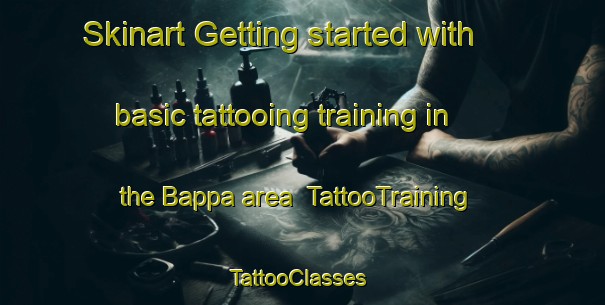 Skinart Getting started with basic tattooing training in the Bappa area | TattooTraining | TattooClasses | SkinartTraining-Japan