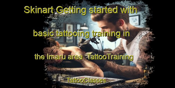 Skinart Getting started with basic tattooing training in the Imaru area | TattooTraining | TattooClasses | SkinartTraining-Japan