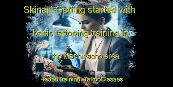 Skinart Getting started with basic tattooing training in the Machiyacho area | TattooTraining | TattooClasses | SkinartTraining-Japan