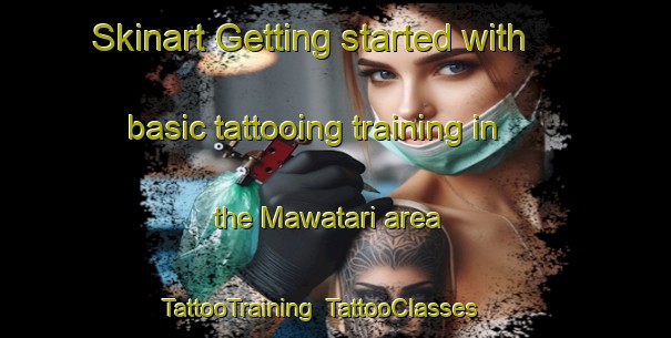 Skinart Getting started with basic tattooing training in the Mawatari area | TattooTraining | TattooClasses | SkinartTraining-Japan