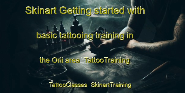 Skinart Getting started with basic tattooing training in the Orii area | TattooTraining | TattooClasses | SkinartTraining-Japan