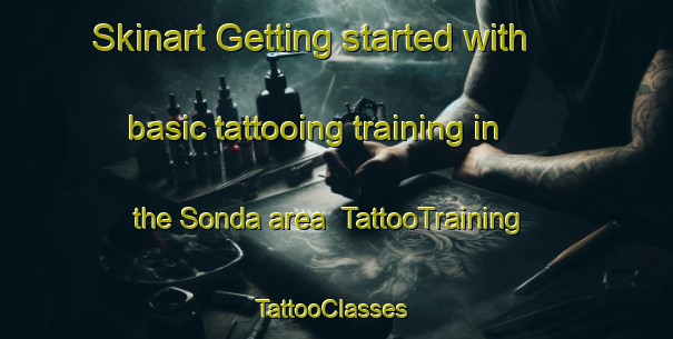 Skinart Getting started with basic tattooing training in the Sonda area | TattooTraining | TattooClasses | SkinartTraining-Japan