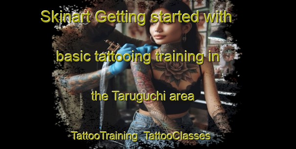 Skinart Getting started with basic tattooing training in the Taruguchi area | TattooTraining | TattooClasses | SkinartTraining-Japan