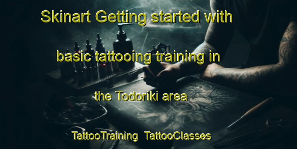 Skinart Getting started with basic tattooing training in the Todoriki area | TattooTraining | TattooClasses | SkinartTraining-Japan
