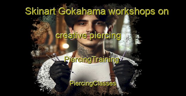 Skinart Gokahama workshops on creative piercing | #PiercingTraining #PiercingClasses #SkinartTraining-Japan