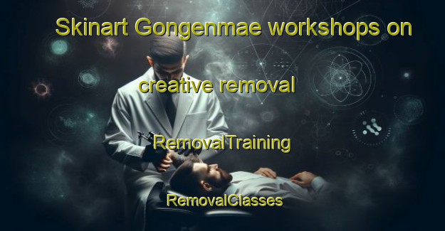 Skinart Gongenmae workshops on creative removal | RemovalTraining | RemovalClasses | SkinartTraining-Japan