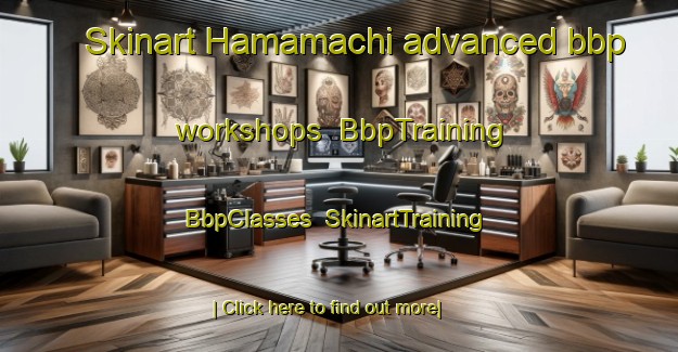 Skinart Hamamachi advanced bbp workshops | BbpTraining | BbpClasses | SkinartTraining-Japan