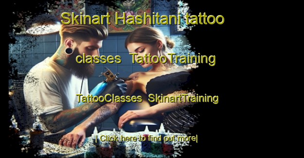 Skinart Hashitani tattoo classes | TattooTraining | TattooClasses | SkinartTraining-Japan