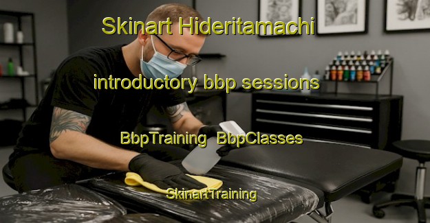 Skinart Hideritamachi introductory bbp sessions | BbpTraining | BbpClasses | SkinartTraining-Japan