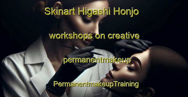 Skinart Higashi Honjo workshops on creative permanentmakeup | PermanentmakeupTraining | PermanentmakeupClasses | SkinartTraining-Japan