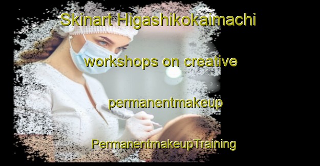 Skinart Higashikokaimachi workshops on creative permanentmakeup | PermanentmakeupTraining | PermanentmakeupClasses | SkinartTraining-Japan