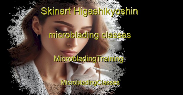 Skinart Higashikyoshin microblading classes | MicrobladingTraining | MicrobladingClasses | SkinartTraining-Japan