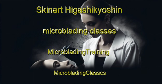 Skinart Higashikyoshin microblading classes | MicrobladingTraining | MicrobladingClasses | SkinartTraining-Japan