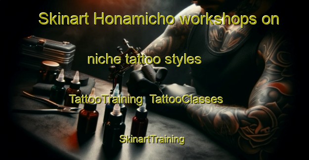 Skinart Honamicho workshops on niche tattoo styles | TattooTraining | TattooClasses | SkinartTraining-Japan