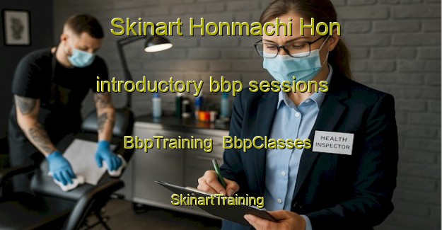 Skinart Honmachi Hon introductory bbp sessions | BbpTraining | BbpClasses | SkinartTraining-Japan