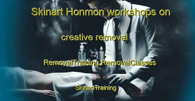 Skinart Honmon workshops on creative removal | #RemovalTraining #RemovalClasses #SkinartTraining-Japan