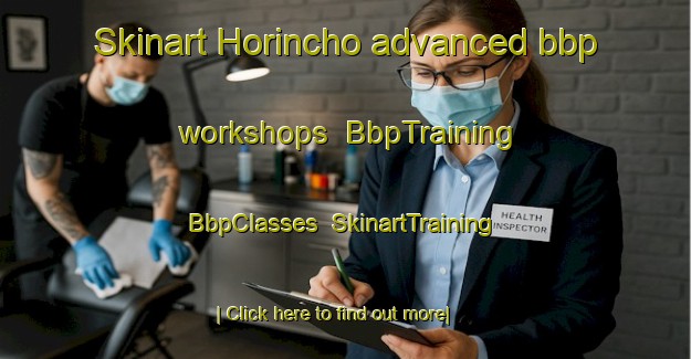 Skinart Horincho advanced bbp workshops | BbpTraining | BbpClasses | SkinartTraining-Japan